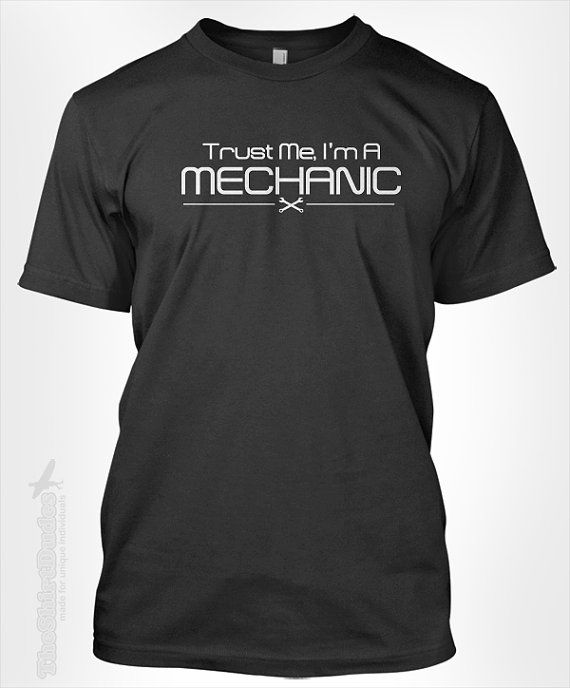 Trust me I am a mechanic shirt
