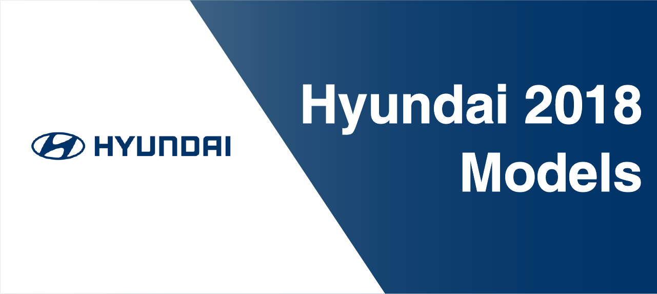 INFOGRAPHIC: Brand-New Hyundai 2018 Models