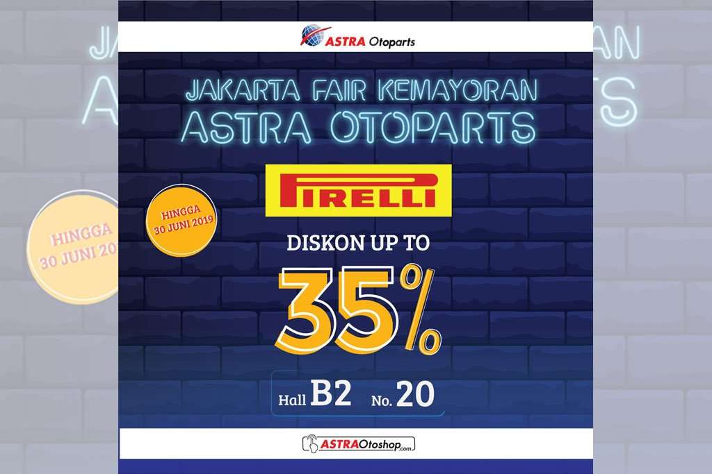 Jor-Joran Minggu Terakhir PRJ 2019, Ban Pirelli Diskon Hingga 35% Jor-Joran Minggu Terakhir PRJ 2019, Ban Pirelli Diskon Hingga 35%